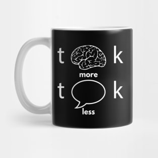 Think More Talk Less Positivity Motivational Mug